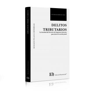 Delitos Tributarios. La Facultad del Servicio de Impuestos Internos para Ejercer la Acción Penal