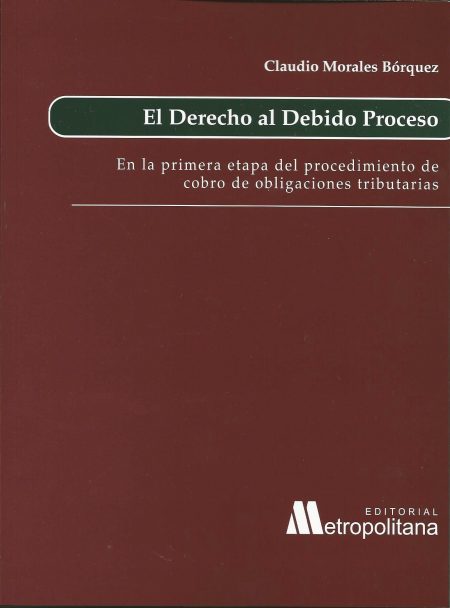 El Derecho al Debido Proceso. En la primera etapa del procedimiento de cobro de obligaciones tributarias.