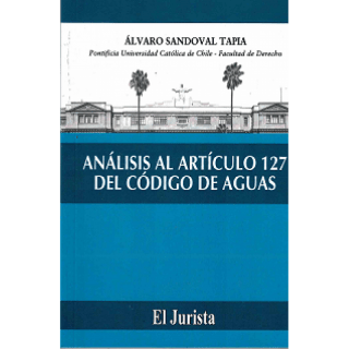 Análisis al Artículo 127 del Código de Aguas