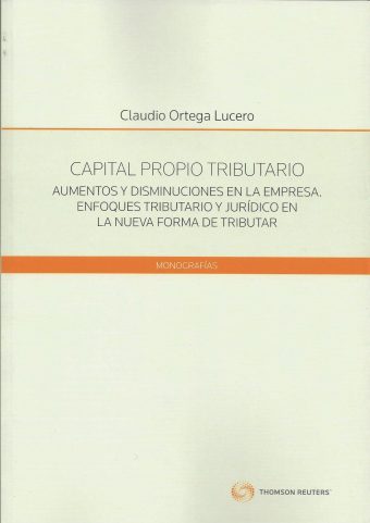 Capital Propio Tributario. Aumento y Disminuciones en la Empresa. Enfoque Tributario y Jurídico en la nueva forma de Tributar