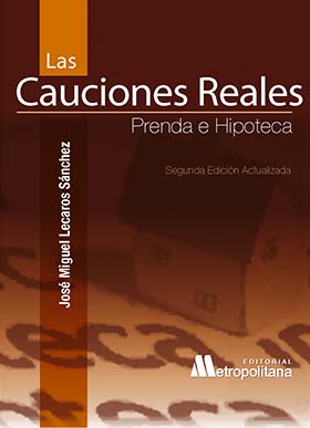 Las Cauciones Reales, Prenda e Hipoteca