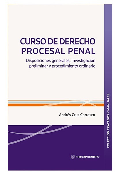Curso de Derecho Procesal Penal, Disposiciones Generales, Investigación Preliminar y Procedimiento Ordinario