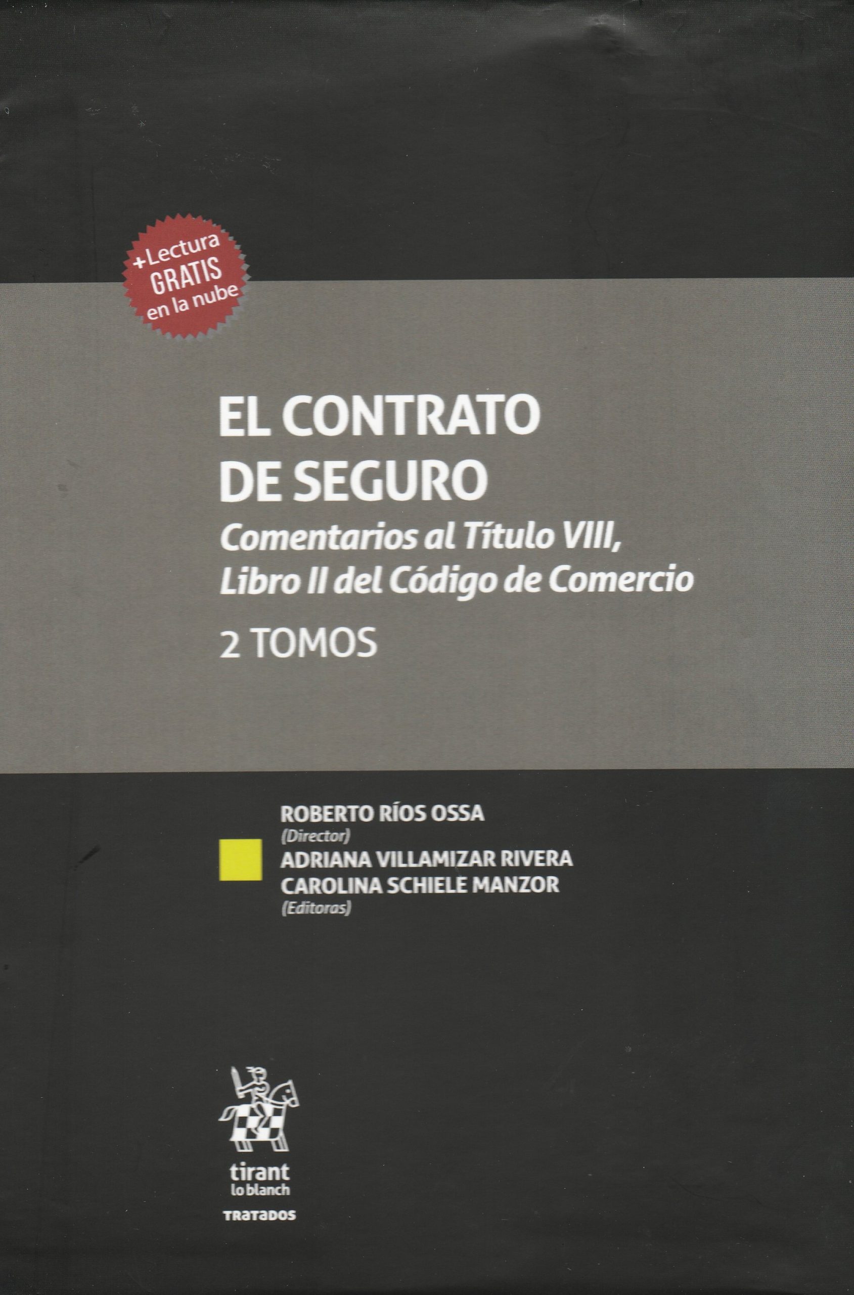 El Contrato de Seguro, Comentarios al Titulo VIII, Libro II del Código de Comercio, 2 Tomos