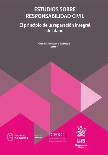 Estudios sobre Responsabilidad Civil. El Principio de la Reparación Integral del Daño