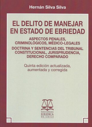 El Delito de Manejar en Estado de Ebriedad. 5ta Edición
