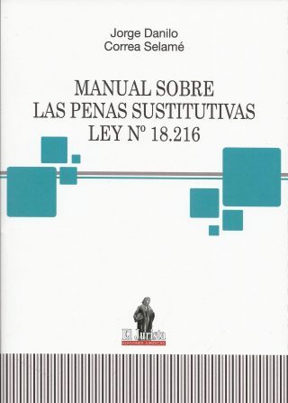 Manual sobre Las Penas Sustitutivas Ley N°. 18.216