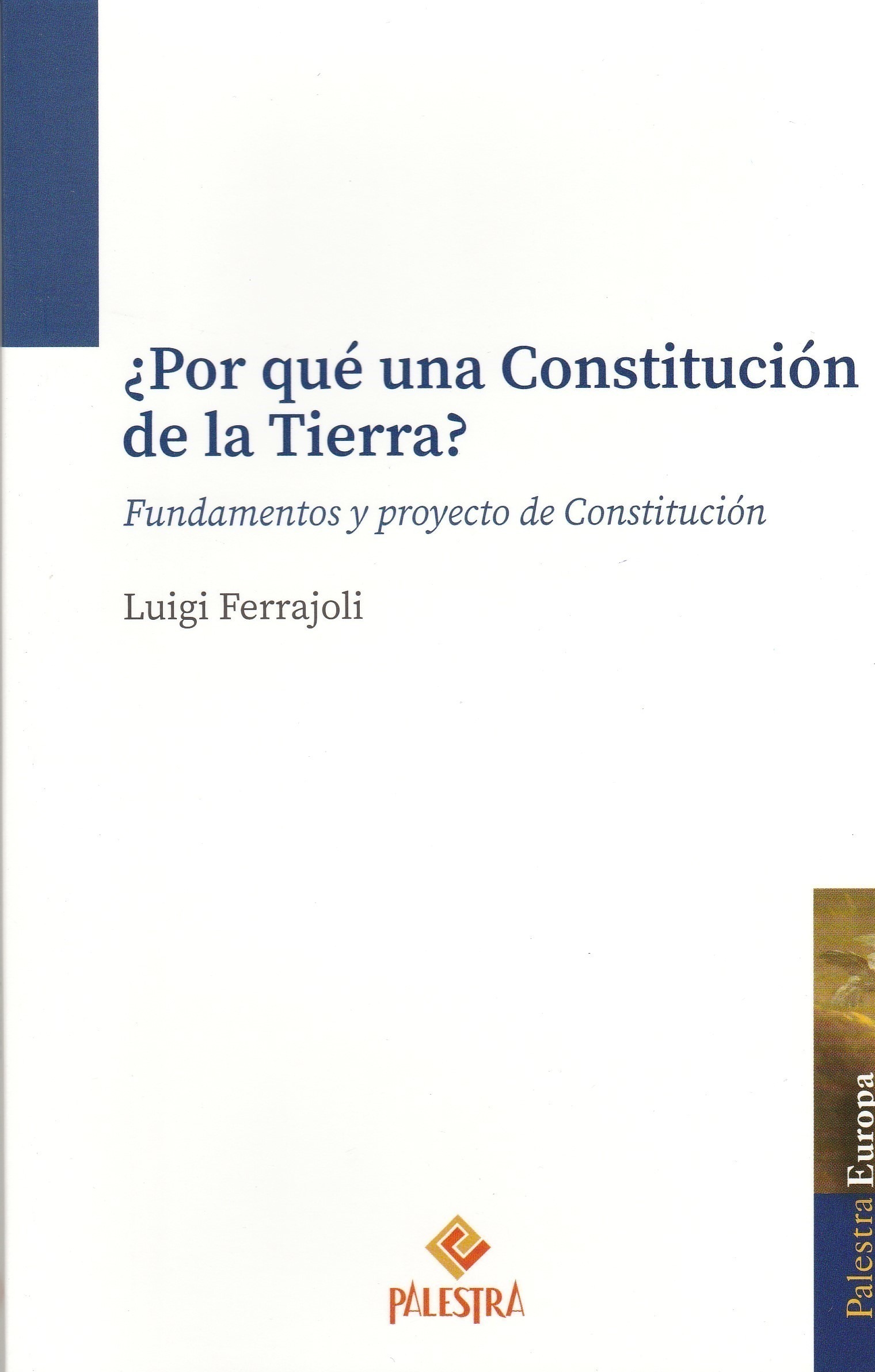 ¿Por qué una Constitución de la Tierra?, Fundamentos y Proyecto de Constitución