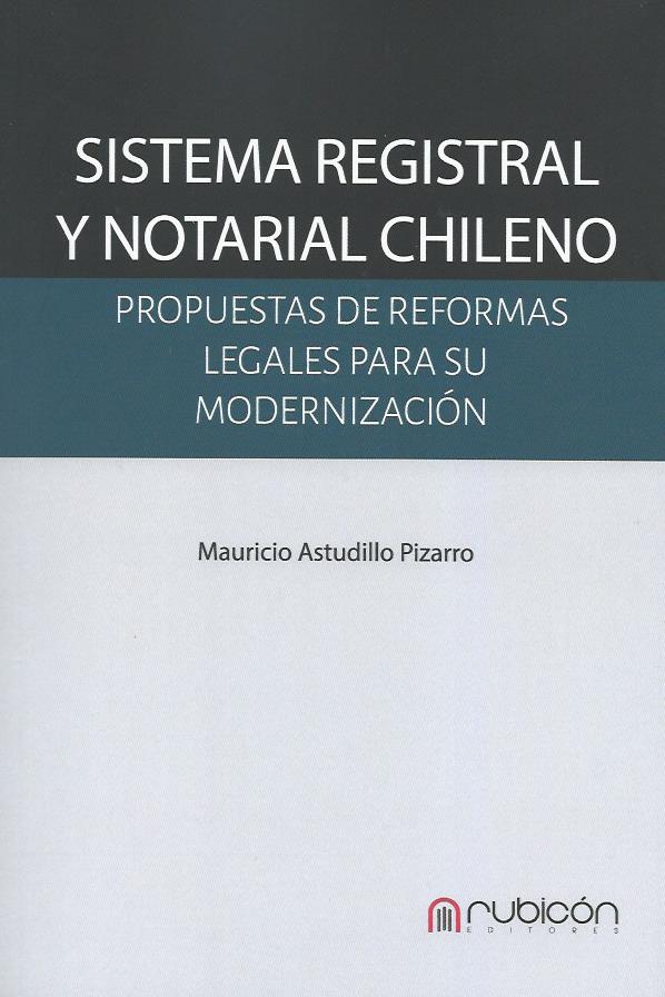 Sistema Registral y Notarial Chileno, Propuestas de Reformas Legales Para su Modernización