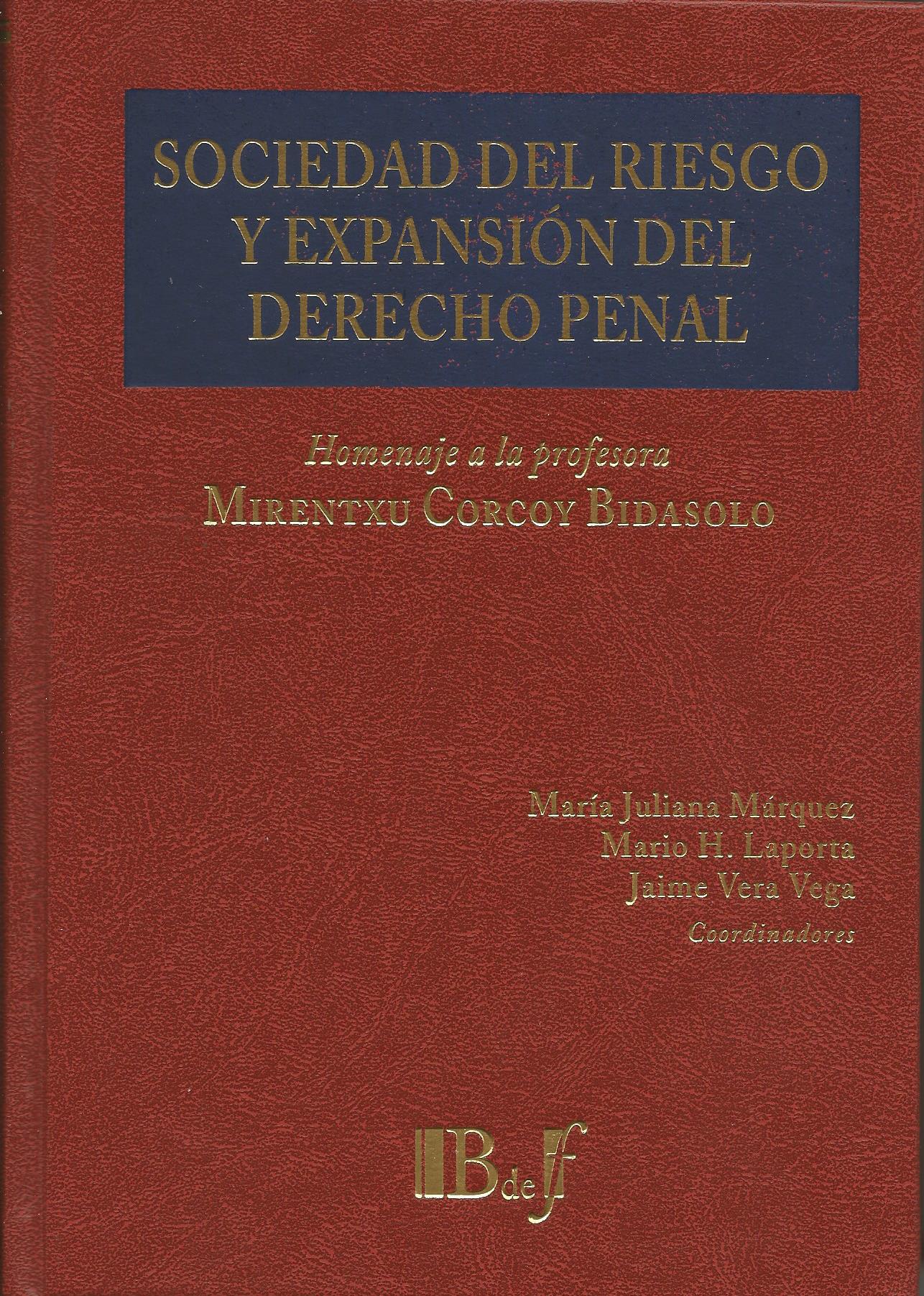 Sociedad del Riesgo y Expansión del Derecho Penal, Homenaje a la Profesora Mirentxu Corcoy Bidasolo