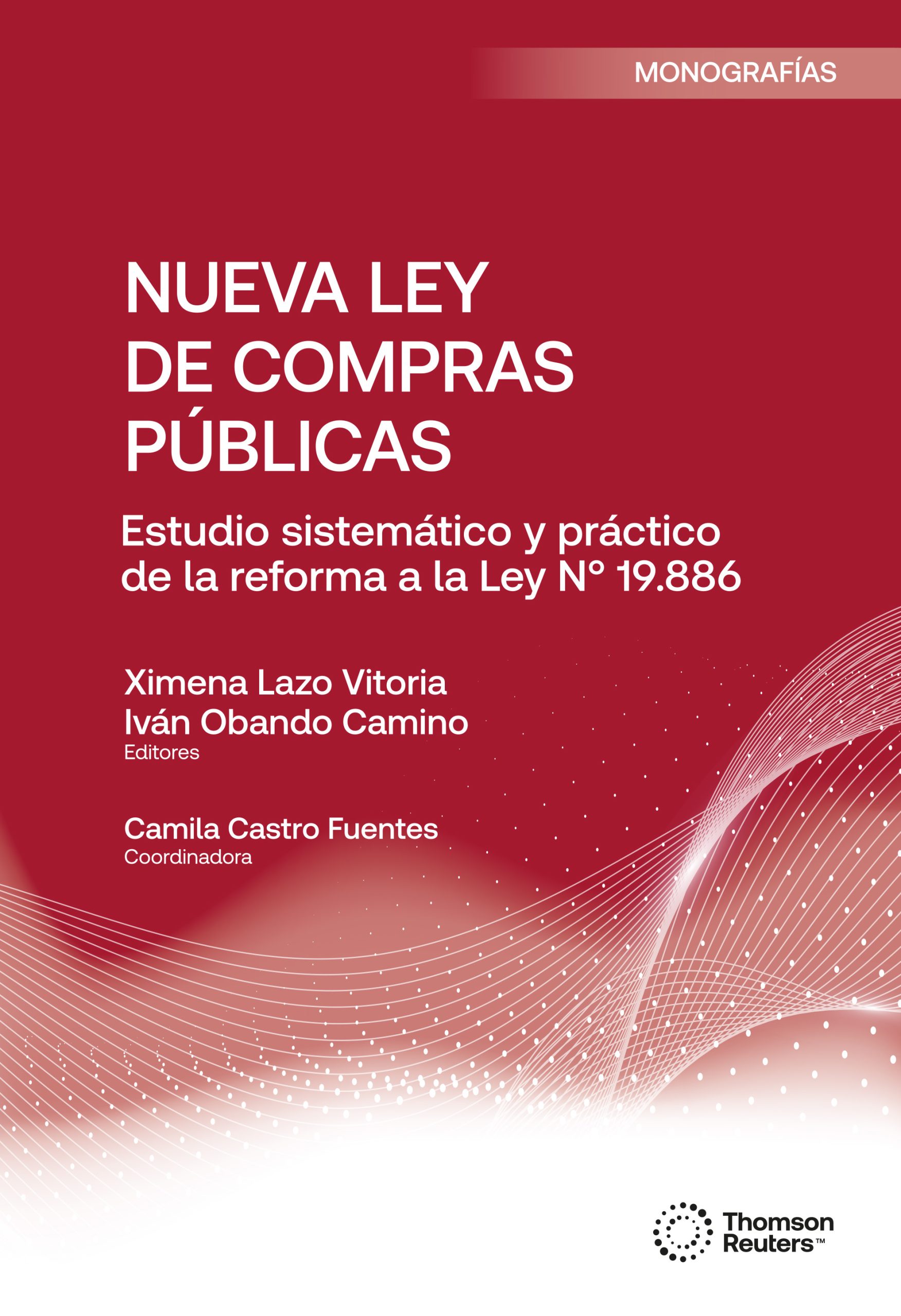 Nueva Ley de Compras Públicas. Estudio Sistemático y Práctico de la Reforma a la Ley N°19.886