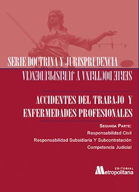 Serie Doctrina y Jurisprudencia. Accidentes del Trabajo y Enfermedades Profesionales 2ª Parte