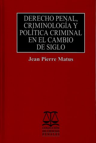 Derecho Penal, Criminología y Política Criminal en el Cambio de Siglo