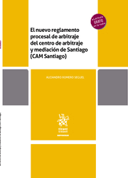 El Nuevo Reglamento Procesal de Arbitraje del Centro de Arbitraje y Mediación de Santiago (CAM Santiago)