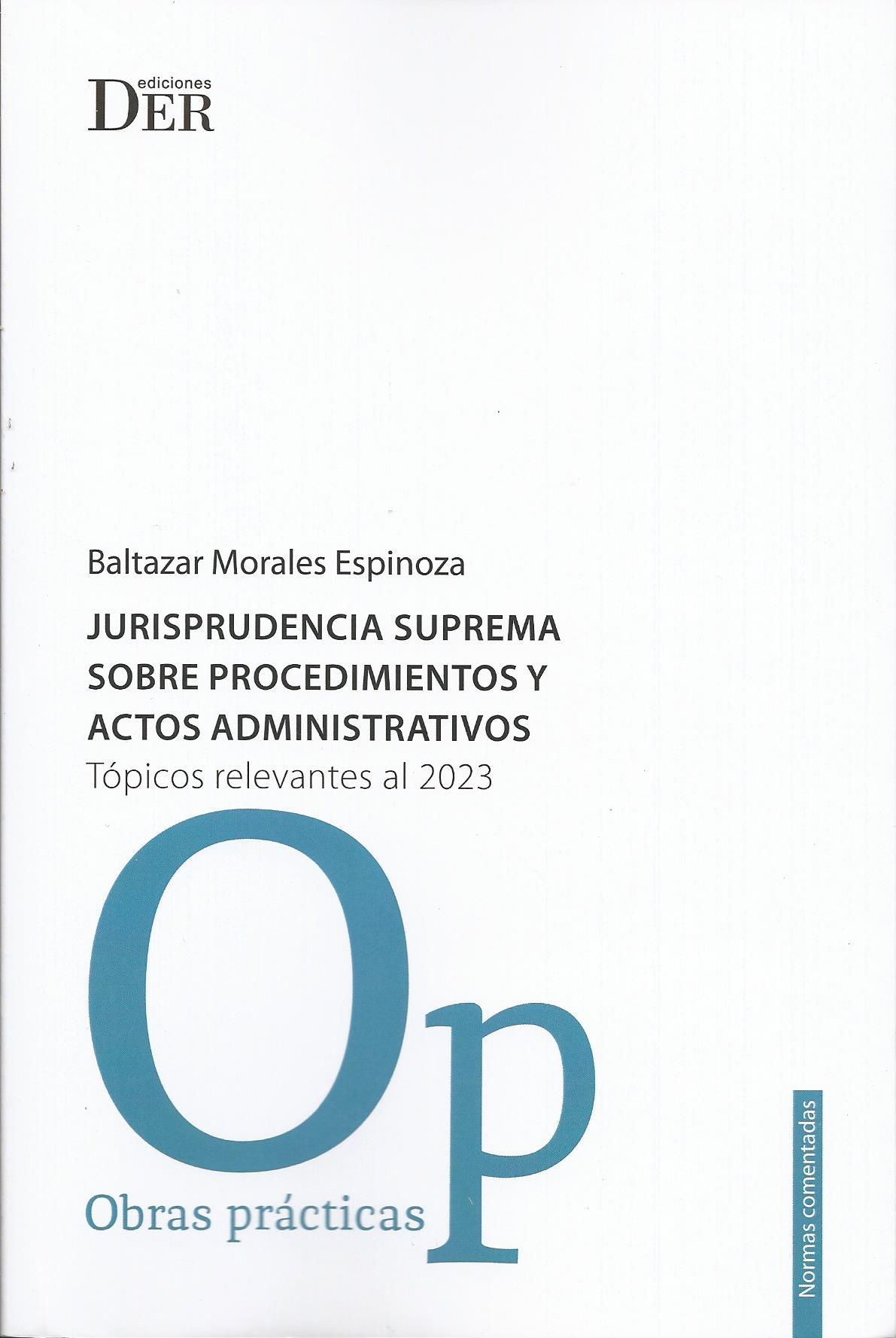 Jurisprudencia Suprema Sobre Procedimientos y Actos Administrativos. Tópicos Relevantes al 2023