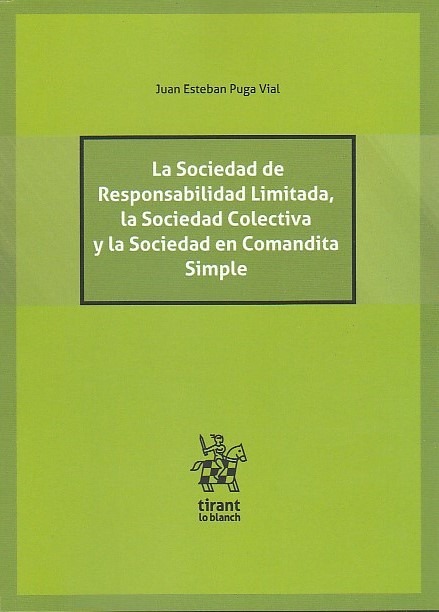 La Sociedad de Responsabilidad Limitada. La Sociedad Colectiva y la Sociedad en Comandita Simple