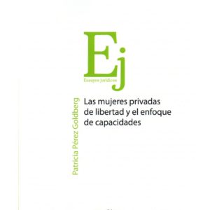 Las Mujeres Privadas de Libertad y el Enfoque de Capacidades