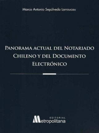 Panorama Actual del Notariado Chileno y del Documento Electrónico