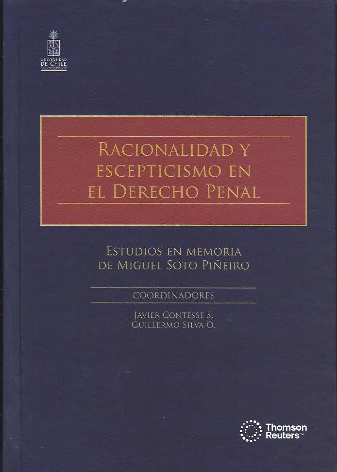 Racionalidad y Escepticismo en el Derecho Penal. Estudios en Memoria de Miguel Soto Piñeiro