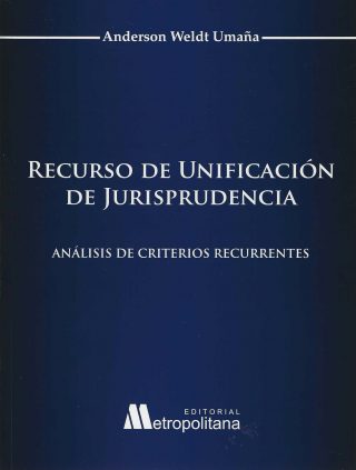 Recurso de Unificación de Jurisprudencia. Análisis de Criterios Recurrentes