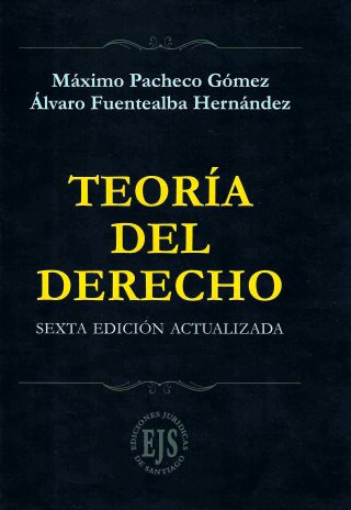 Teoría del Derecho. Sexta Edición Actualizada