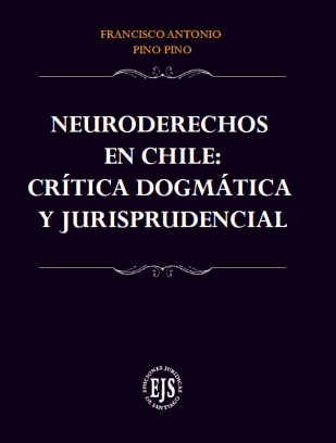Neuroderechos en Chile: Crítica Dogmática y Jurisprudencial