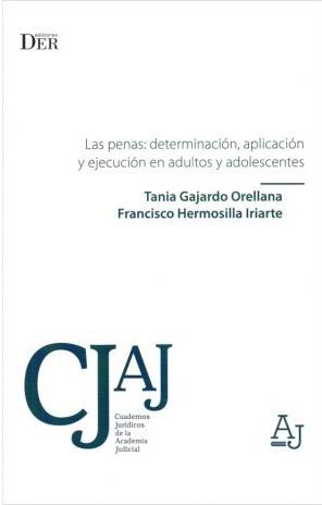 Las Penas: Determinación, Aplicación y Ejecución en Adultos y Adolescentes